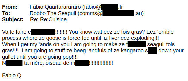 From Fabio Q
To Robbo the Seagull
I am going to make the seagull fois gras with you!
