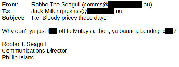 From Robbo the Seagull To Jack Miller Why don't ya just F off to Malaysia then, ya banana bending C?